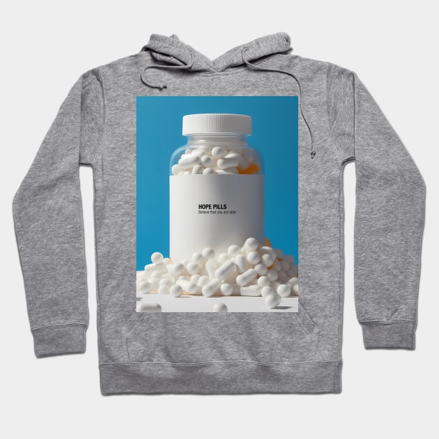 Hope Pills: A Bottle of Hope to cure the 2023 Hangover. Believe That You Are Able Hoodie by Puff Sumo